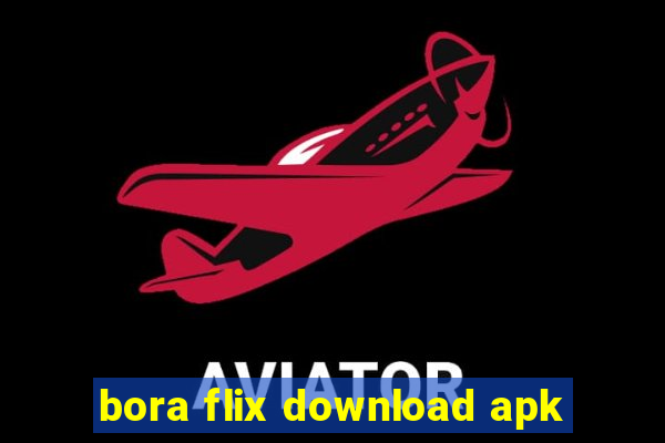 bora flix download apk